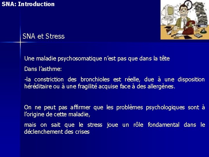 SNA: Introduction SNA et Stress Une maladie psychosomatique n’est pas que dans la tête