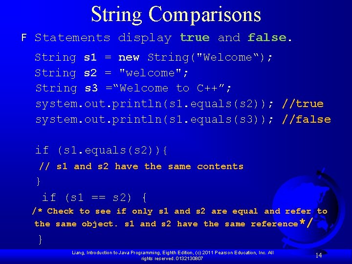 String Comparisons F Statements display true and false. String s 1 = new String("Welcome“); String Comparisons F Statements display true and false. String s 1 = new String("Welcome“);