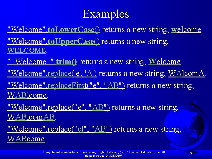 Examples "Welcome". to. Lower. Case() returns a new string, welcome. "Welcome". to. Upper. Case() Examples "Welcome". to. Lower. Case() returns a new string, welcome. "Welcome". to. Upper. Case()