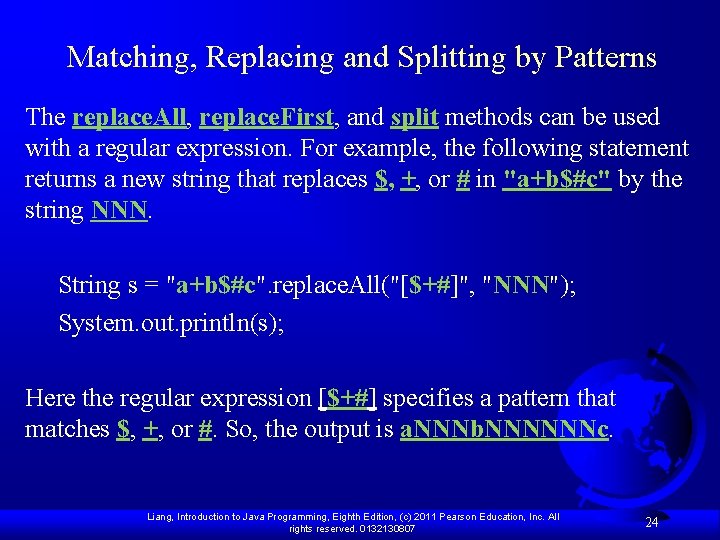 Matching, Replacing and Splitting by Patterns The replace. All, replace. First, and split methods Matching, Replacing and Splitting by Patterns The replace. All, replace. First, and split methods