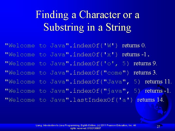 Finding a Character or a Substring in a String "Welcome "Welcome to to Java". Finding a Character or a Substring in a String "Welcome "Welcome to to Java".