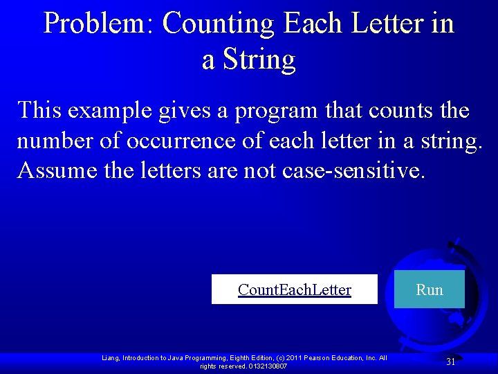 Problem: Counting Each Letter in a String This example gives a program that counts Problem: Counting Each Letter in a String This example gives a program that counts