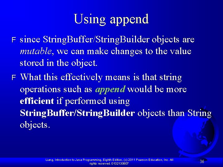 Using append F F since String. Buffer/String. Builder objects are mutable, we can make Using append F F since String. Buffer/String. Builder objects are mutable, we can make