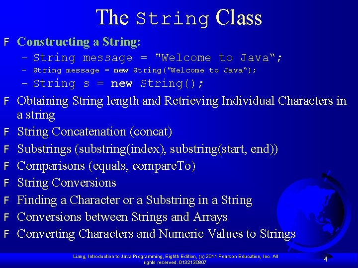 The String Class F Constructing a String: – String message = "Welcome to Java“; The String Class F Constructing a String: – String message = "Welcome to Java“;