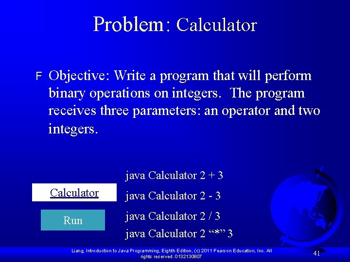 Problem: Calculator F Objective: Write a program that will perform binary operations on integers. Problem: Calculator F Objective: Write a program that will perform binary operations on integers.