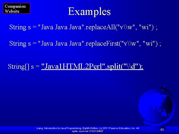 Companion Website Examples String s = "Java". replace. All("v\w", "wi") ; String s = Companion Website Examples String s = "Java". replace. All("v\w", "wi") ; String s =