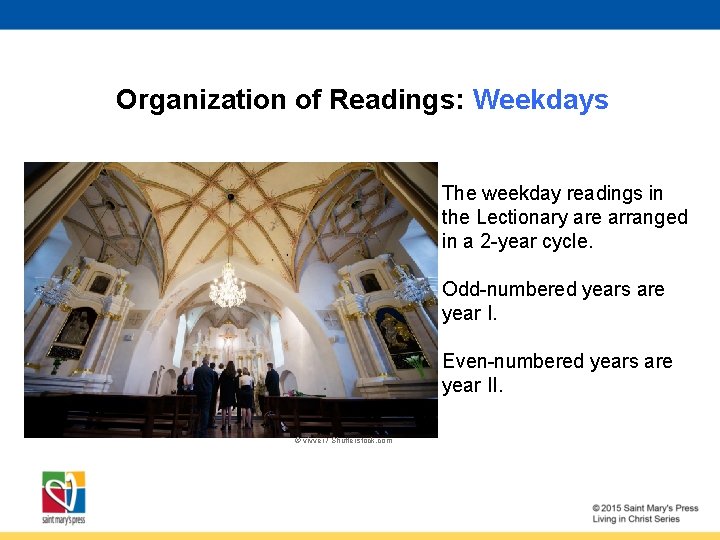 Organization of Readings: Weekdays • The weekday readings in the Lectionary are arranged in
