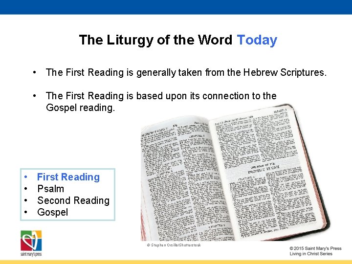 The Liturgy of the Word Today • The First Reading is generally taken from