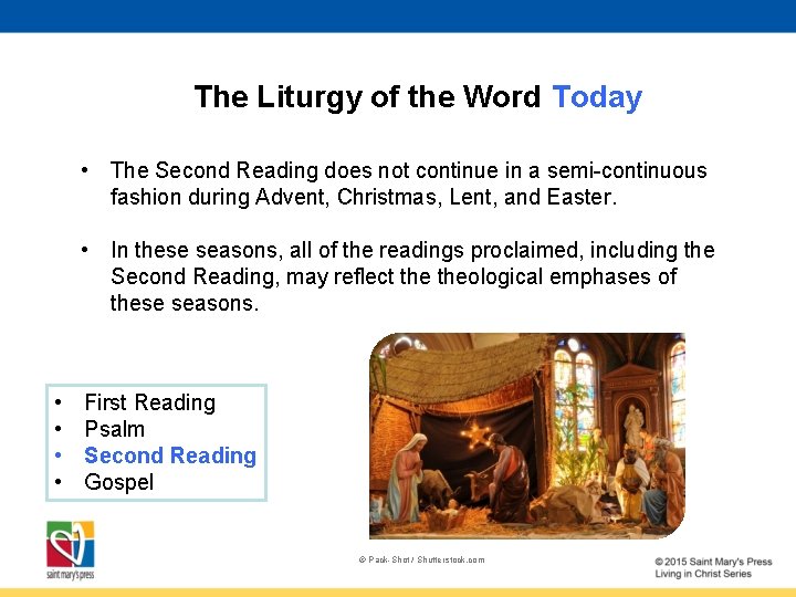 The Liturgy of the Word Today • The Second Reading does not continue in
