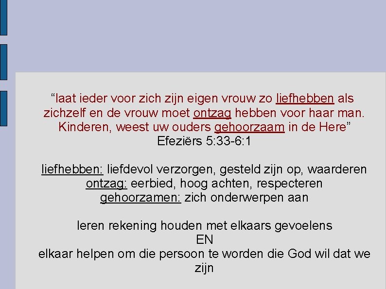 “laat ieder voor zich zijn eigen vrouw zo liefhebben als zichzelf en de vrouw