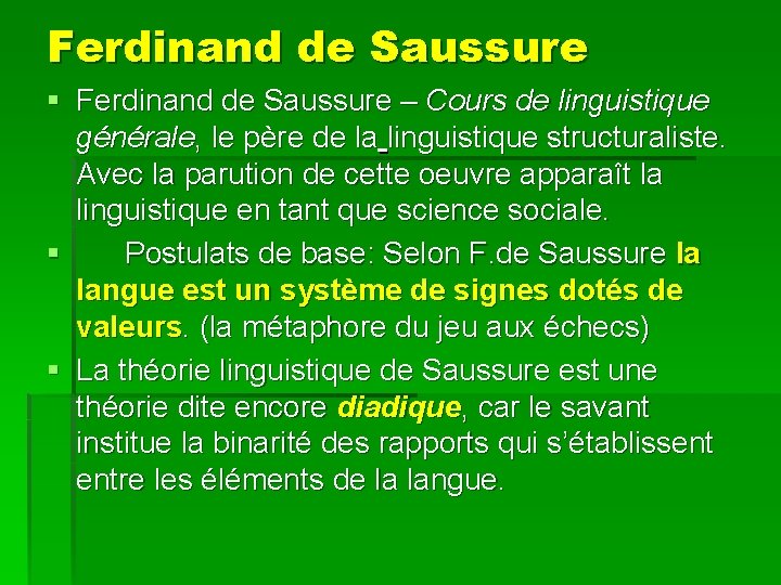 Ferdinand de Saussure § Ferdinand de Saussure – Cours de linguistique générale, le père