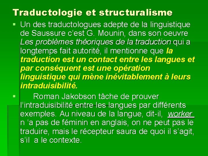 Traductologie et structuralisme § Un des traductologues adepte de la linguistique de Saussure c’est