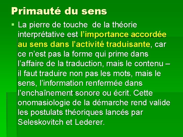 Primauté du sens § La pierre de touche de la théorie interprétative est l’importance