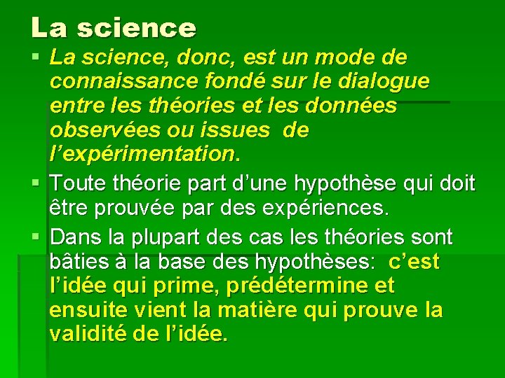 La science § La science, donc, est un mode de connaissance fondé sur le