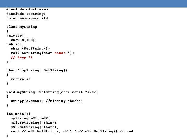 #include <iostream> #include <cstring> using namespace std; class my. String { private: char s[100];