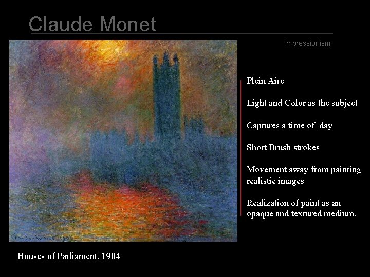 Claude Monet Impressionism Plein Aire Light and Color as the subject Captures a time