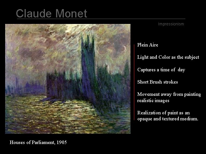 Claude Monet Impressionism Plein Aire Light and Color as the subject Captures a time