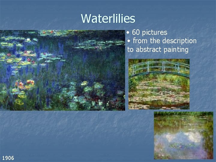 Waterlilies • 60 pictures • from the description to abstract painting 1906 