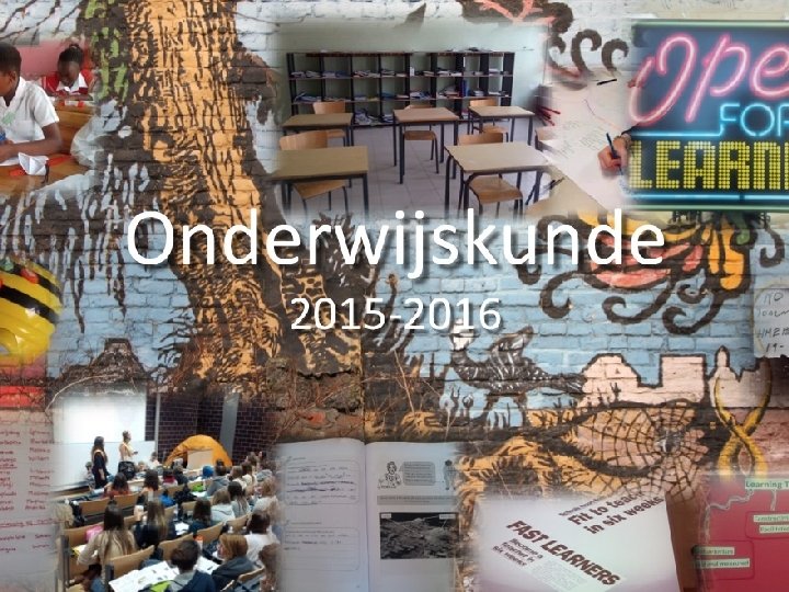 Thema 1 Inleiding op Onderwijskunde Aanpak van de cursus 2015 -2016 