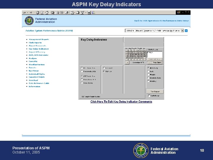 ASPM Key Delay Indicators Presentation of ASPM October 11, 2005 Federal Aviation Administration 10