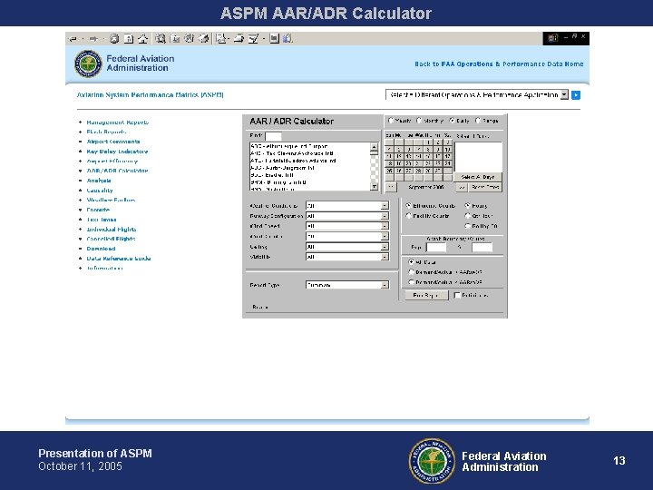 ASPM AAR/ADR Calculator Presentation of ASPM October 11, 2005 Federal Aviation Administration 13 