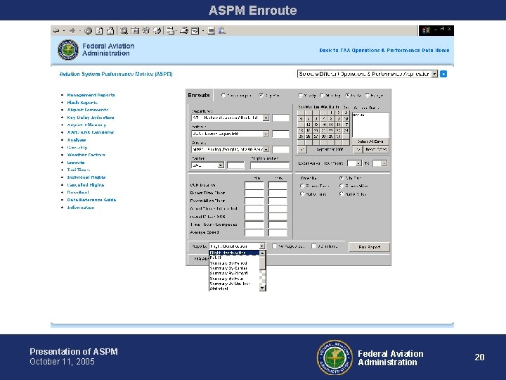 ASPM Enroute Presentation of ASPM October 11, 2005 Federal Aviation Administration 20 
