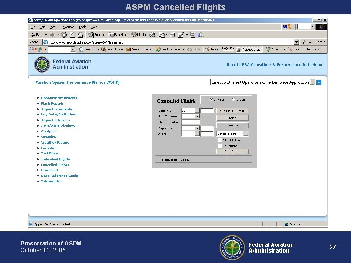 ASPM Cancelled Flights Presentation of ASPM October 11, 2005 Federal Aviation Administration 27 