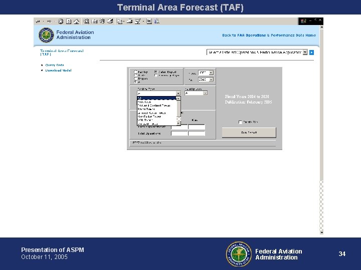 Terminal Area Forecast (TAF) Presentation of ASPM October 11, 2005 Federal Aviation Administration 34