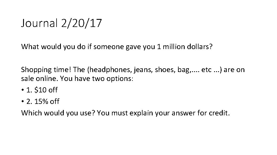 Journal 2/20/17 What would you do if someone gave you 1 million dollars? Shopping