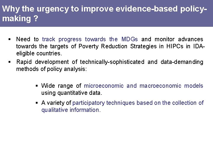 Why the urgency to improve evidence-based policymaking ? § Need to track progress towards