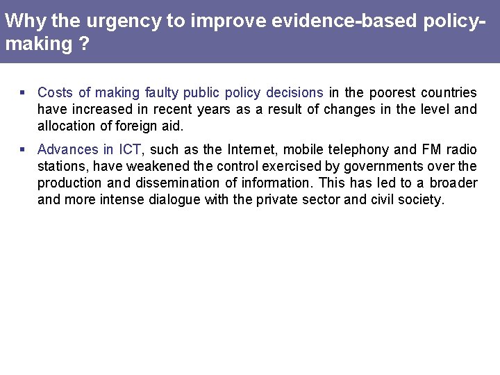 Why the urgency to improve evidence-based policymaking ? § Costs of making faulty public