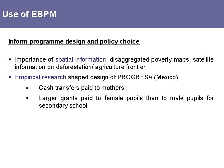 Use of EBPM Inform programme design and policy choice § Importance of spatial information: