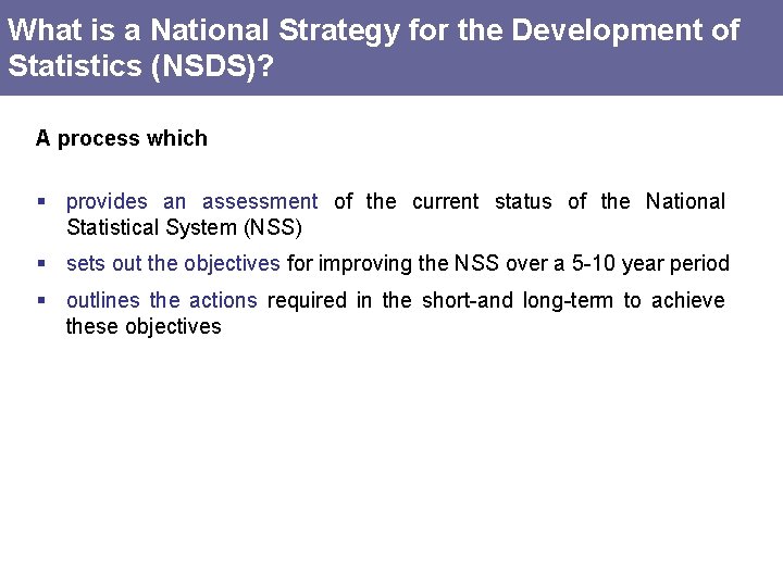 What is a National Strategy for the Development of Statistics (NSDS)? A process which