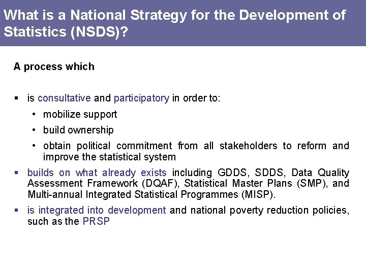 What is a National Strategy for the Development of Statistics (NSDS)? A process which