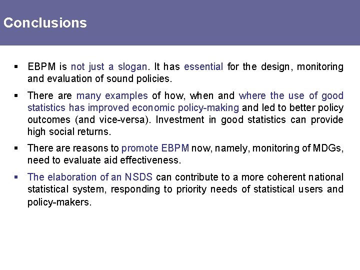 Conclusions § EBPM is not just a slogan. It has essential for the design,