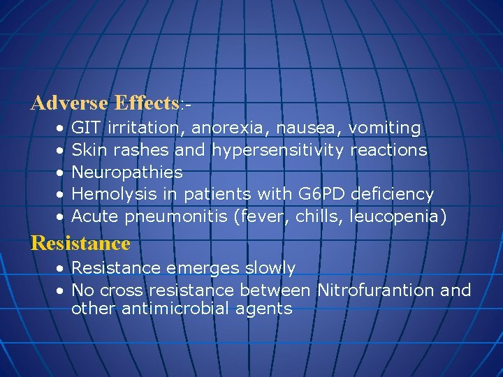 Adverse Effects: • • • GIT irritation, anorexia, nausea, vomiting Skin rashes and hypersensitivity