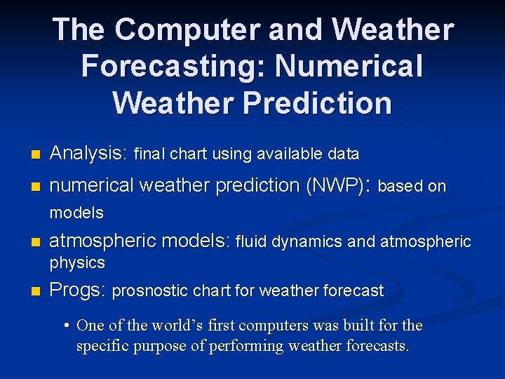 The Computer and Weather Forecasting: Numerical Weather Prediction n Analysis: final chart using available