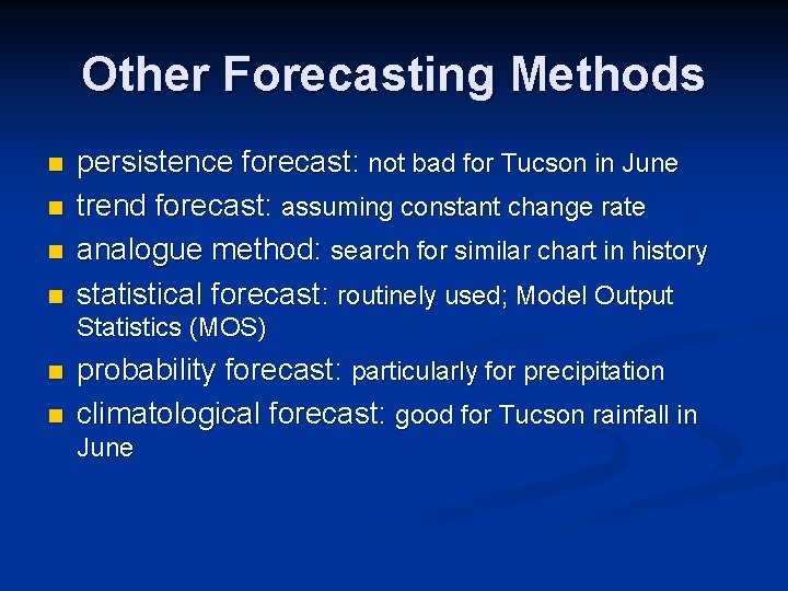 Other Forecasting Methods n n persistence forecast: not bad for Tucson in June trend