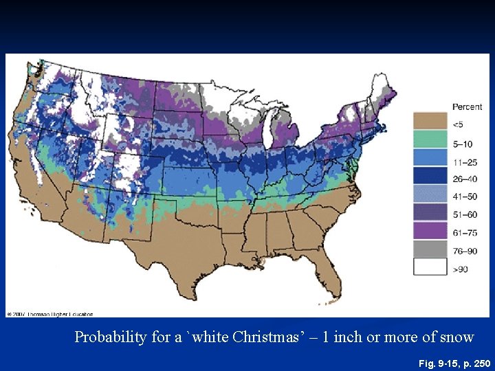 Probability for a `white Christmas’ – 1 inch or more of snow Fig. 9