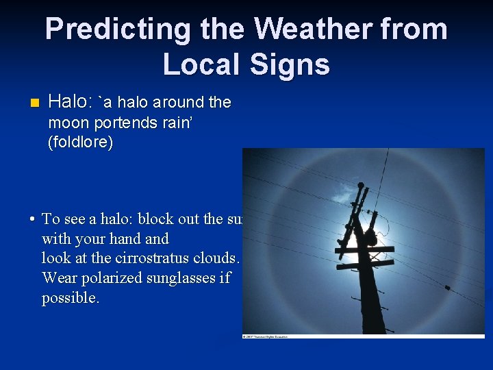 Predicting the Weather from Local Signs n Halo: `a halo around the moon portends