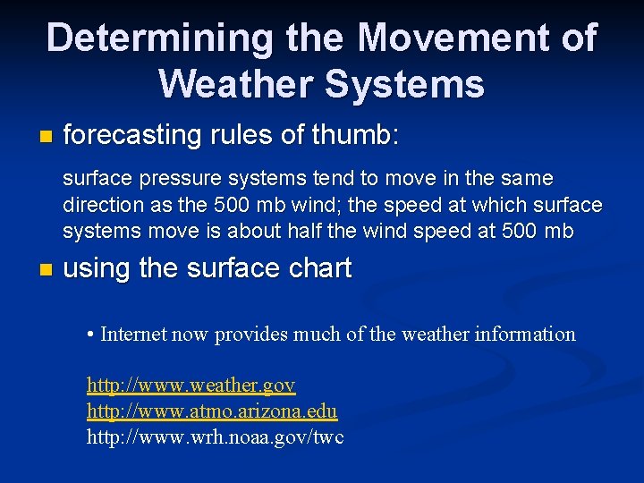 Determining the Movement of Weather Systems n forecasting rules of thumb: surface pressure systems