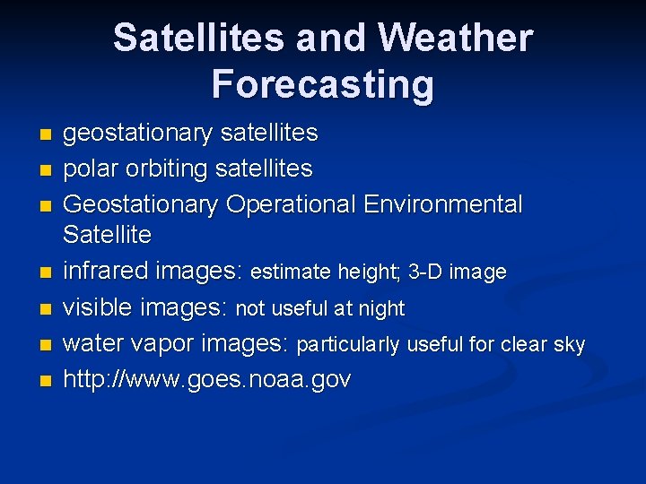 Satellites and Weather Forecasting n n n n geostationary satellites polar orbiting satellites Geostationary