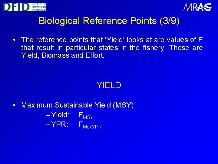 Biological Reference Points (3/9) • The reference points that ‘Yield’ looks at are values