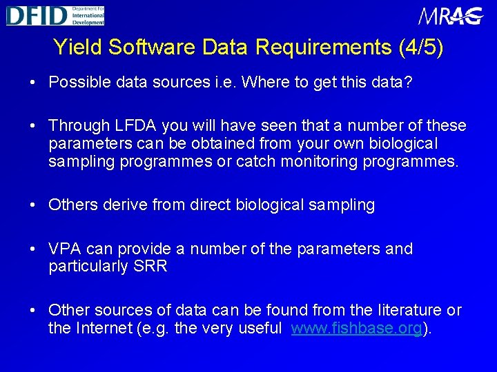 Yield Software Data Requirements (4/5) • Possible data sources i. e. Where to get