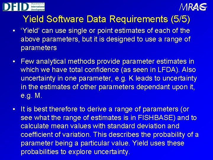 Yield Software Data Requirements (5/5) • ‘Yield’ can use single or point estimates of