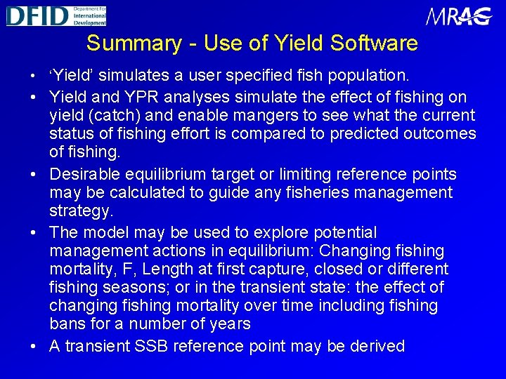Summary - Use of Yield Software • ‘Yield’ simulates a user specified fish population.