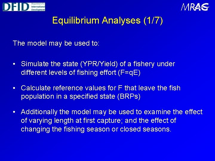 Equilibrium Analyses (1/7) The model may be used to: • Simulate the state (YPR/Yield)