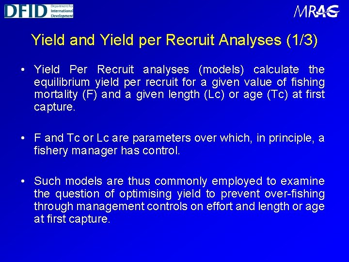 Yield and Yield per Recruit Analyses (1/3) • Yield Per Recruit analyses (models) calculate