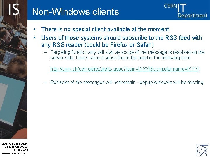 Non-Windows clients • There is no special client available at the moment • Users