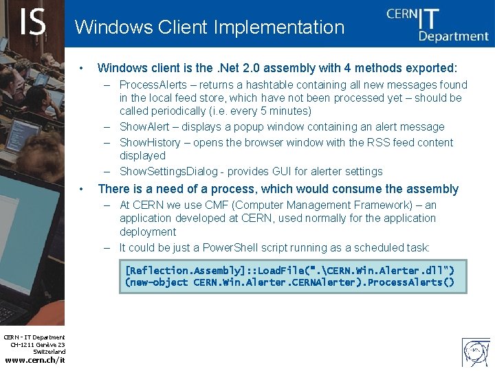 Windows Client Implementation • Windows client is the. Net 2. 0 assembly with 4